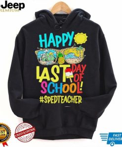 Summer Sunglasses Happy Last Day Of School SPED Teacher Shirt