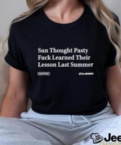 Sun thought pasty fuck learned their lesson last summer shirt