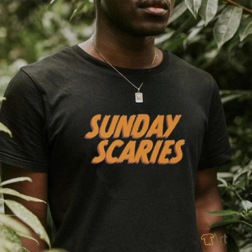 Sunday Scaries T shirt