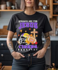 Sundays Are For Jesus And Lsu Tigers Football Shirt