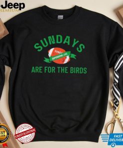 Sundays Are For The Birds Football Superbowl Lvii 2023 Football Shirt