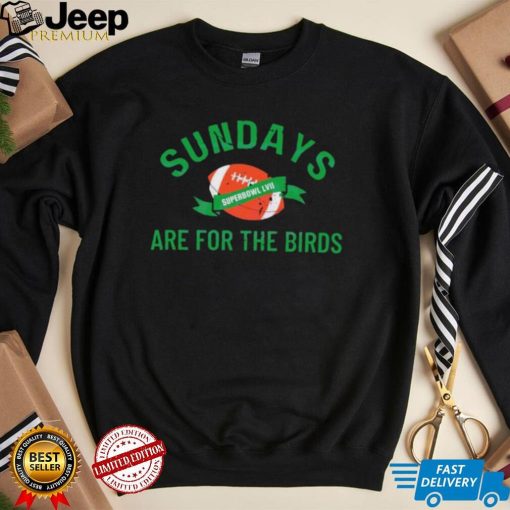 Sundays Are For The Birds Football Superbowl Lvii 2023 Football Shirt