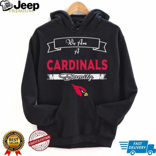 Super Bowl we are a Arizona Cardinals family logo shirt