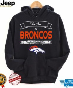 Super Bowl we are a Denver Broncos family logo shirt