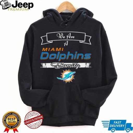 Super Bowl we are a Miami Dolphins family logo shirt