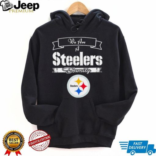 Super Bowl we are a Pittsburgh Steelers family logo shirt