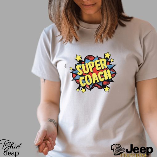 Super Coach Shirt Long Sleeve High School T Shirt Pe Teacher Gift For Appreciation Idea 5631P Hoodie Classic