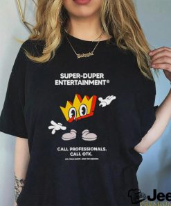 Super duper entertainment call professionals call OTK shirt