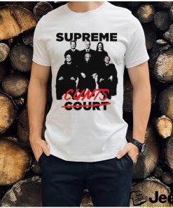 Supreme Cunts not Court 2023 shirt