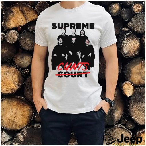 Supreme Cunts not Court 2023 shirt