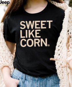 Sweet like Corn 2023 shirt