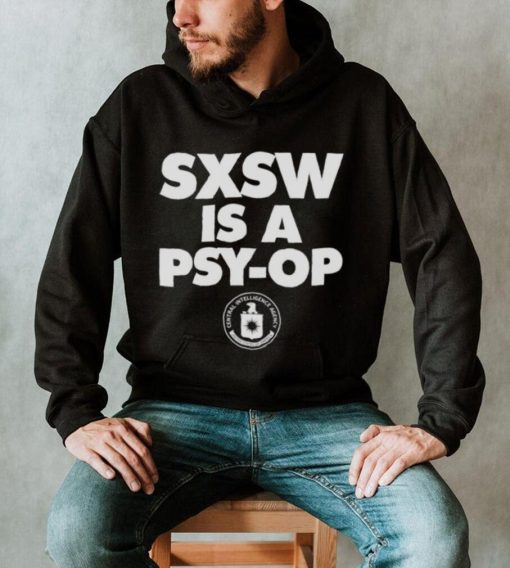 Sxsw is a PSY OP Hoodie Shirt