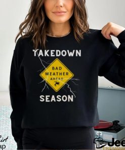 TD Season Bad Weather Ahead Shirt