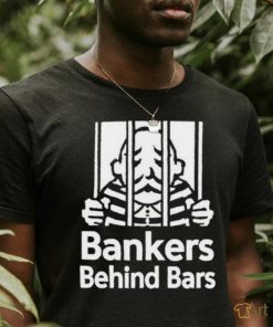 Bankers Behind Bars Bad For America Shitibank We’re Felons Crooks Shirt