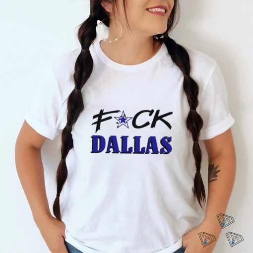 Official Fuck Dallas Shirt