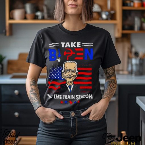 Take Biden to the train station funny shirt