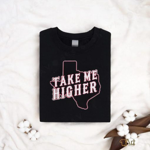 Take Me Higher New shirt