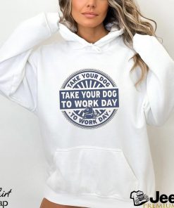 Take Your Dog To Work Day Classic T Shirt