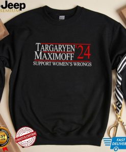 Targaryen’24 Maximoff Support Women’s Wrongs Shirt