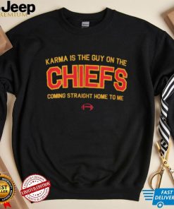 Taylor Kelce Karma is the Guy in the Chiefs Coming Straight home to Me Shirt