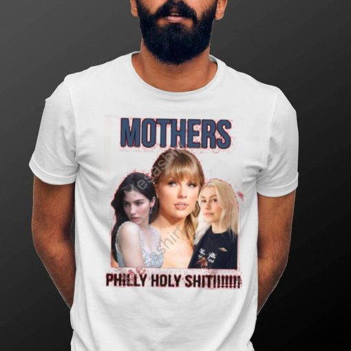 Taylor Swift Gracie Abrams Phoebe Bridgers Mother Philly Holy Shit T Shirt