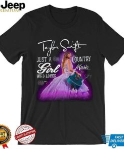 Taylor Swift Just A Girl Who Loves Country Music Shirt