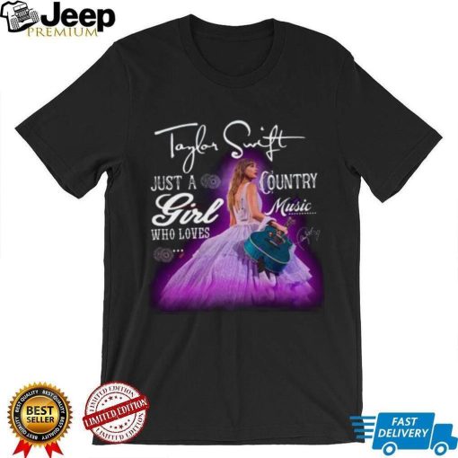 Taylor Swift Just A Girl Who Loves Country Music Shirt