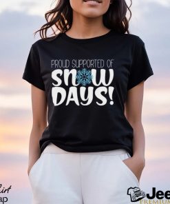 Teacher Christmas Gifts Proud Supporter Of Snow Days Shirt