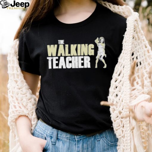 Teacher Horror The Walking Teacher Shirt