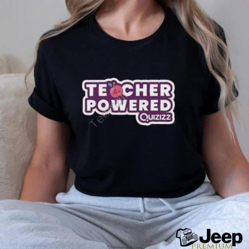 Teacher Powered Quizizz t shirt