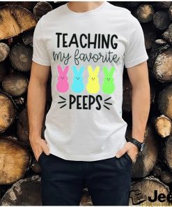 Teaching My Favorite Peeps T Shirt