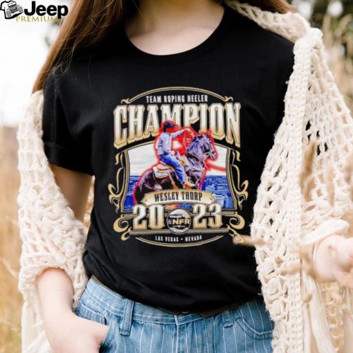 Team Roping Heeler Champion Wesley Thorp 2023 shirt