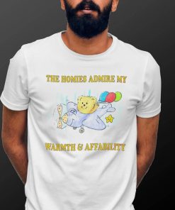 Teddy Bear on Plane the homies admire my Warmth and Affability art shirt