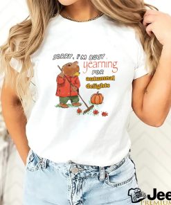 Teddy Bear sorry I’m busy yearning for autumnal delights art shirt