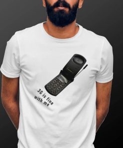 Telephone Motorola 3G is fine with me shirt