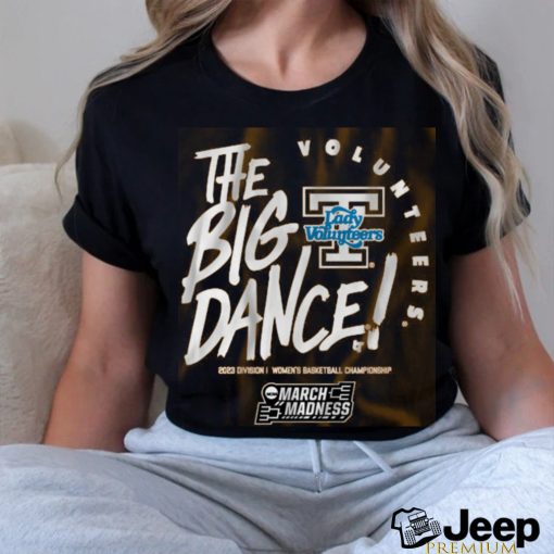 Tennessee Lady Vols The Big Dance Shirt