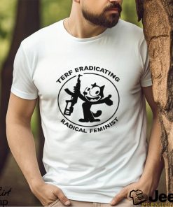 Terf eradicating radical feminist shirt