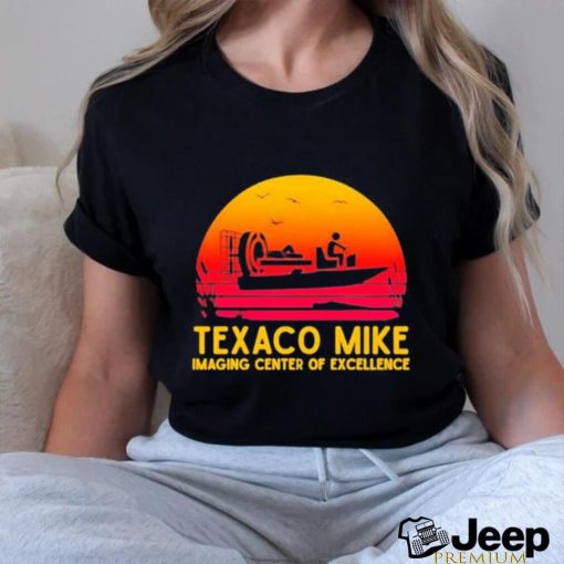 Texaco Mike Imaging Center Of Excellence Shirt