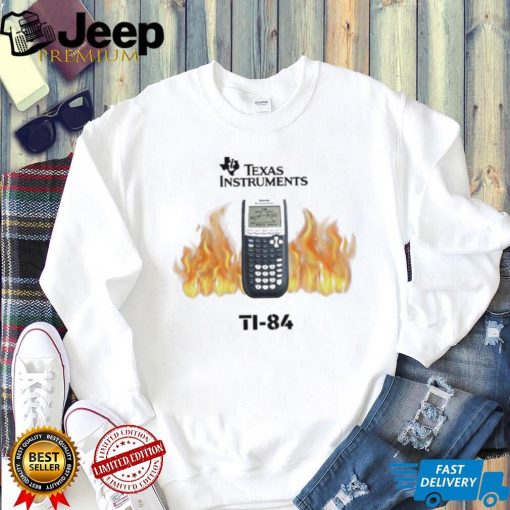 Texas Instruments Ti 84 Fire Shirt