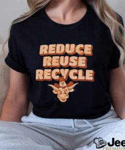 Texas Longhorns Reduce Reuse Recycle Shirt