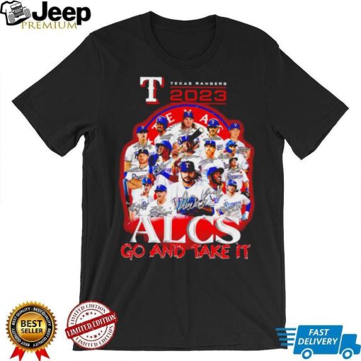 Texas Ranger 2023 Alcs go and take it players signatures logo shirt