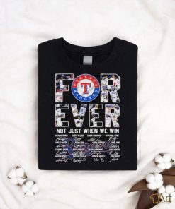 Texas Rangers Forever Not Just When We Win Signatures 2023 Texas Rangers Shirt