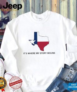 Texas State Flag Where My Story Begins shirt