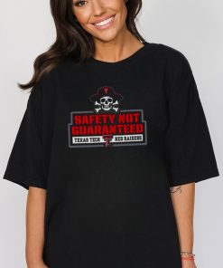 Texas Tech Red Raiders 2023 Safety Not Guaranteed T shirt