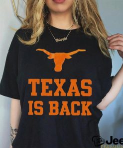 Texas is back 2023 shirt