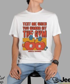 Text me when you wanna hit the gym muscle hoodies shirt