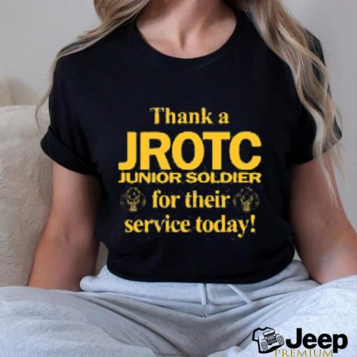 Thank A Jrotc Junior Soldier For Their Service Today shirt