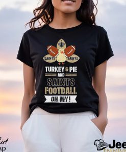 Thanksgiving New Orleans Saints Turkey And Pie San Saint Football Shirt