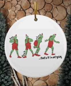 That’s It I’m Not Going Shaped Grinch Ornament