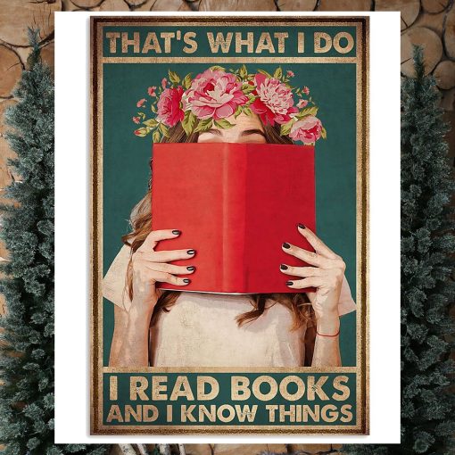 That’s What I Do I Read Books And I Know Things Vertical Poster